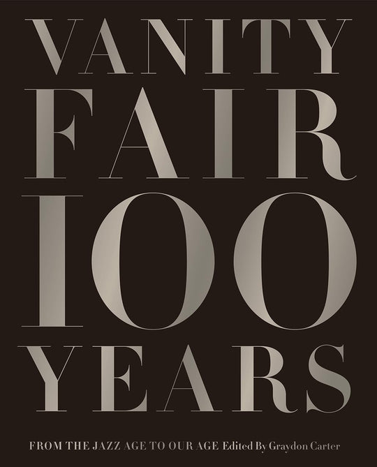 VANITY FAIR 100 YEARS, LIBRO GRAYDON CARTER