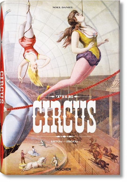 THE CIRCUS 1870s - 1950s, LIBRO NOEL DANIEL