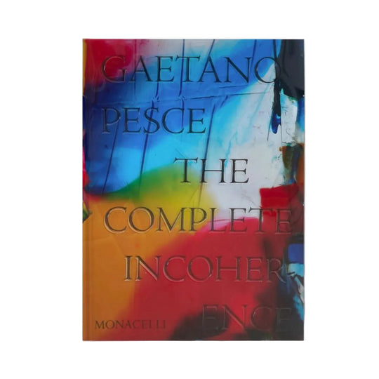 GAETANO PESCE THE COMPLETE INCHOERENCE, LIBRO
